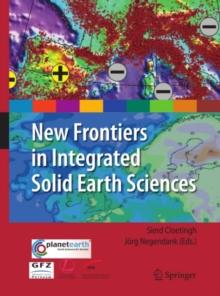 New Frontiers in Integrated Solid Earth Sciences