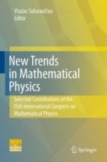 New Trends in Mathematical Physics : Selected contributions of the XVth International Congress on Mathematical Physics