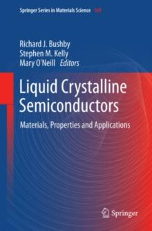 Liquid Crystalline Semiconductors : Materials, properties and applications