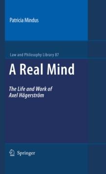 A Real Mind : The Life and Work of Axel Hagerstrom