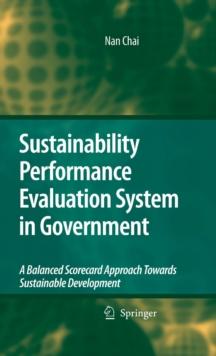 Sustainability Performance Evaluation System in Government : A Balanced Scorecard Approach Towards Sustainable Development