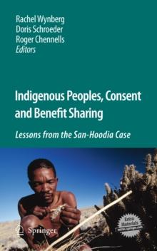 Indigenous Peoples, Consent and Benefit Sharing : Lessons from the San-Hoodia Case