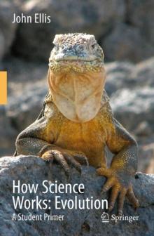 How Science Works: Evolution : A Student Primer