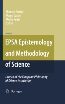 EPSA Epistemology and Methodology of Science : Launch of the European Philosophy of Science Association