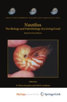 Nautilus : The Biology and Paleobiology of a Living Fossil, Reprint with additions