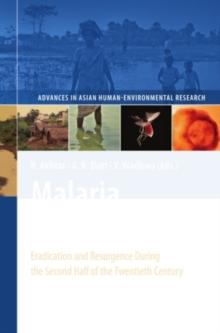 Malaria in South Asia : Eradication and Resurgence During the Second Half of the Twentieth Century