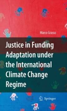 Justice in Funding Adaptation under the International Climate Change Regime