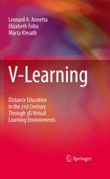 V-Learning : Distance Education in the 21st Century Through 3D Virtual Learning Environments