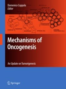 Mechanisms of Oncogenesis : An update on Tumorigenesis