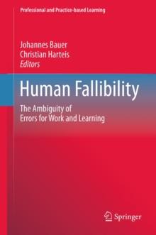 Human Fallibility : The Ambiguity of Errors for Work and Learning