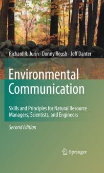 Environmental Communication. Second Edition : Skills and Principles for Natural Resource Managers, Scientists, and Engineers.