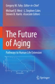 The Future of Aging : Pathways to Human Life Extension