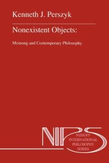 Nonexistent Objects : Meinong and Contemporary Philosophy