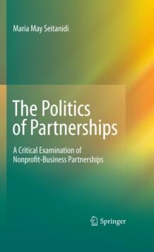 The Politics of Partnerships : A Critical Examination of Nonprofit-Business Partnerships