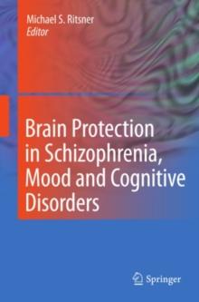 Brain Protection in Schizophrenia, Mood and Cognitive Disorders