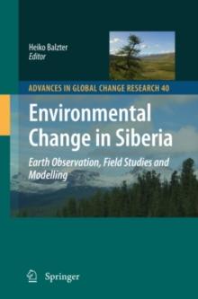 Environmental Change in Siberia : Earth Observation, Field Studies and Modelling