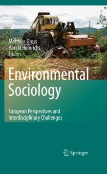 Environmental Sociology : European Perspectives and Interdisciplinary Challenges