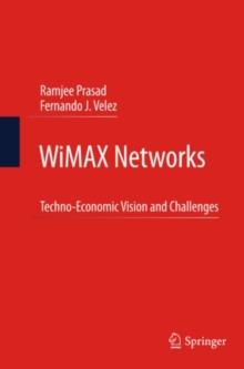 WiMAX Networks : Techno-Economic Vision and Challenges