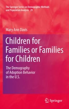 Children for Families or Families for Children : The Demography of Adoption Behavior in the U.S.