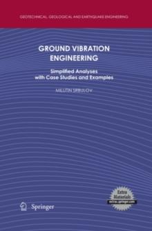 Ground Vibration Engineering : Simplified Analyses with Case Studies and Examples