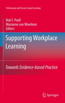 Supporting Workplace Learning : Towards Evidence-based Practice