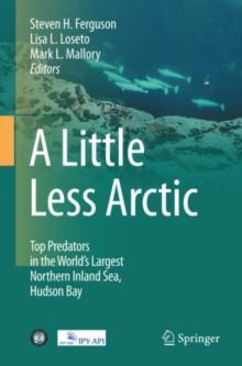 A Little Less Arctic : Top Predators in the World's Largest Northern Inland Sea, Hudson Bay