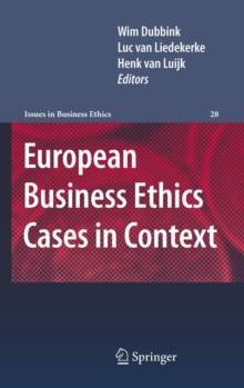 European Business Ethics Cases in Context : The Morality of Corporate Decision Making