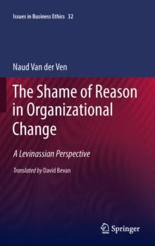 The Shame of Reason in Organizational Change : A Levinassian Perspective