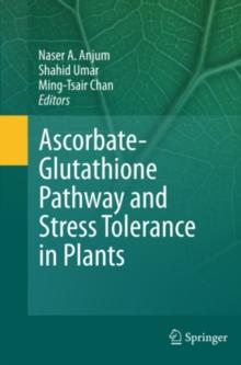 Ascorbate-Glutathione Pathway and Stress Tolerance in Plants