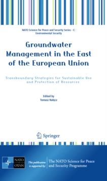 Groundwater Management in the East of the European Union : Transboundary Strategies for Sustainable Use and Protection of Resources