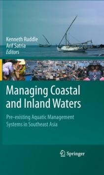 Managing Coastal and Inland Waters : Pre-existing Aquatic Management Systems in Southeast Asia