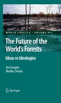 The Future of the World's Forests : Ideas vs Ideologies