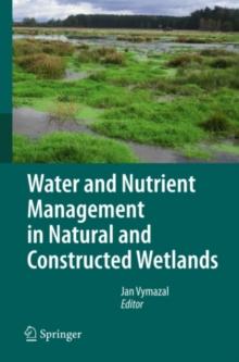 Water and Nutrient Management in Natural and Constructed Wetlands