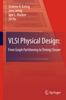 VLSI Physical Design: From Graph Partitioning to Timing Closure