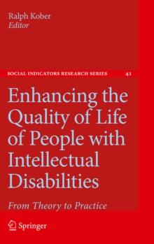 Enhancing the Quality of Life of People with Intellectual Disabilities : From Theory to Practice