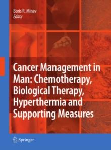 Cancer Management in Man: Chemotherapy, Biological Therapy, Hyperthermia and Supporting Measures