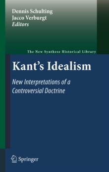 Kant's Idealism : New Interpretations of a Controversial Doctrine