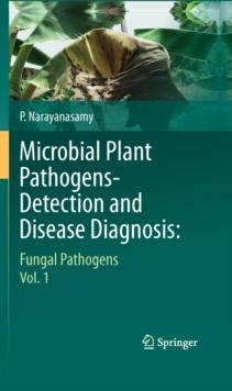 Microbial Plant Pathogens-Detection and Disease Diagnosis: : Fungal Pathogens, Vol.1