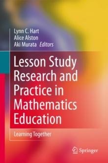 Lesson Study Research and Practice in Mathematics Education : Learning Together