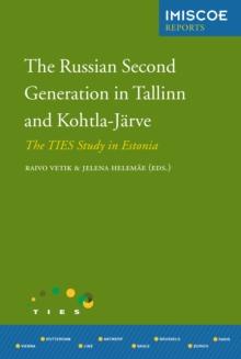 The Russian Second Generation in Tallinn and Kohtla-Jarve : The TIES Study in Estonia