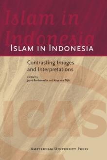 Islam in Indonesia : Contrasting Images and Interpretations