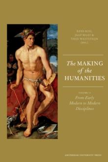 The Making of the Humanities : Volume II: From Early Modern to Modern Disciplines