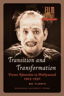 Transition and Transformation : Victor Sjostrom in Hollywood 1923-1930