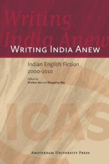 Writing India Anew : Indian-English Fiction 2000-2010