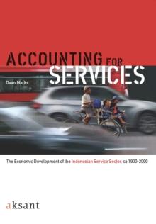 Accounting for Services : The Economic Development of the Indonesian Service Sector, ca 1900-2000