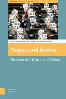 Players and Arenas : The Interactive Dynamics of Protest