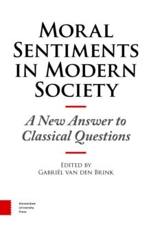 Moral Sentiments in Modern Society : A New Answer to Classical Questions