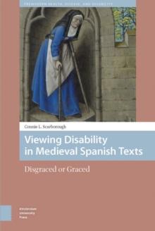 Viewing Disability in Medieval Spanish Texts : Disgraced or Graced