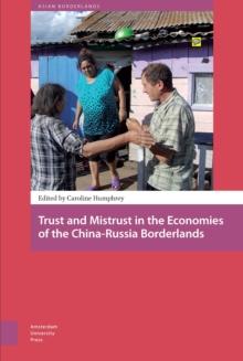 Trust and Mistrust in the Economies of the China-Russia Borderlands