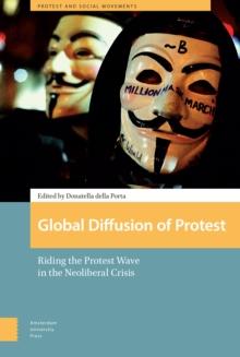 Global Diffusion of Protest : Riding the Protest Wave in the Neoliberal Crisis